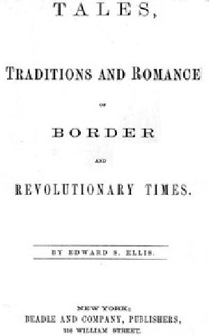 [Gutenberg 51864] • Tales, Traditions and Romance of Border and Revolutionary Times